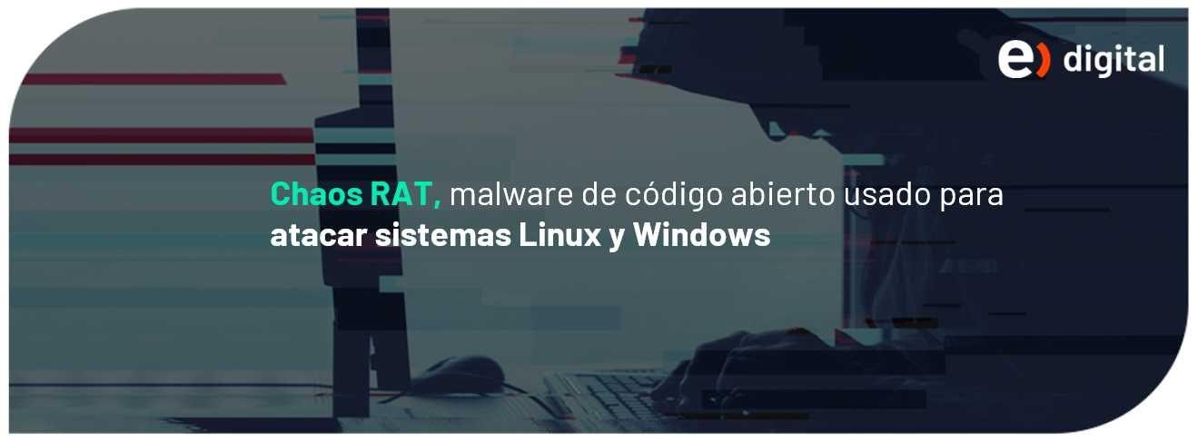 Chaos RAT, malware de código abierto usado para atacar sistemas Linux y ...